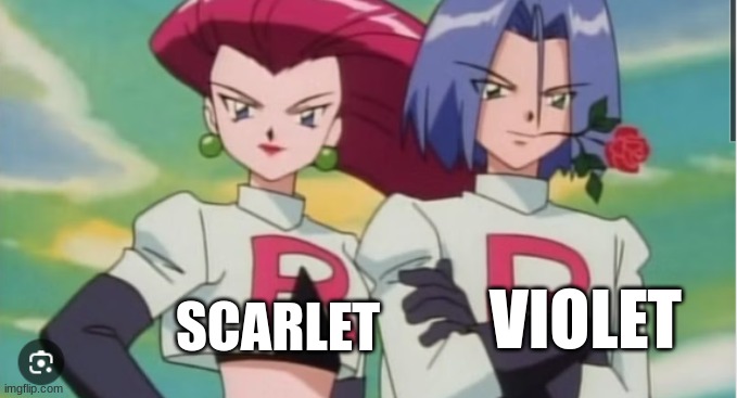 pokemon scarlet and violet are abut team rocket | VIOLET; SCARLET | image tagged in scarlet,violet | made w/ Imgflip meme maker