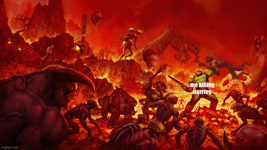 me killing durries | image tagged in anti furry | made w/ Imgflip meme maker