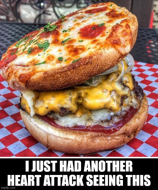 I JUST HAD ANOTHER HEART ATTACK SEEING THIS | image tagged in fast food | made w/ Imgflip meme maker