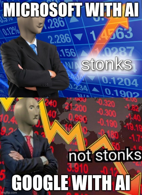 Stonks not stonks | MICROSOFT WITH AI; GOOGLE WITH AI | image tagged in stonks not stonks | made w/ Imgflip meme maker