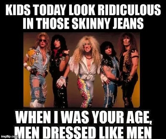 Glam Rock Joke | image tagged in twisted sister | made w/ Imgflip meme maker