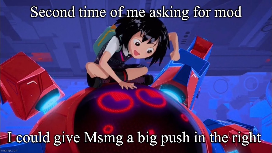 Jesus | Second time of me asking for mod; I could give Msmg a big push in the right direction | made w/ Imgflip meme maker