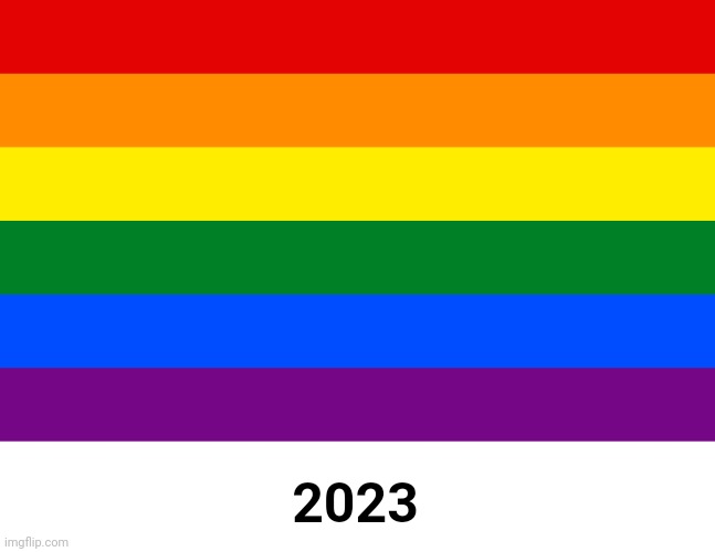 Pride flag | 2023 | image tagged in pride flag | made w/ Imgflip meme maker