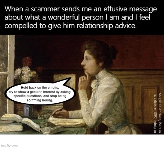 Scamming | image tagged in artmemes,scammer,dating,internet dating,relationships,men and women | made w/ Imgflip meme maker