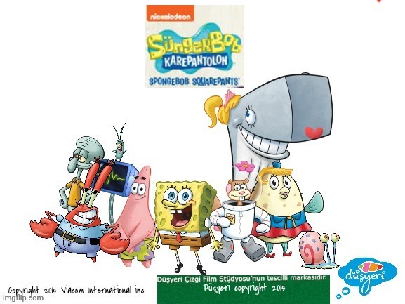 Düşyeri × Nickelodeon Süngerbob KareŞort | image tagged in blank white template,spongebob squarepants,nickelodeon,turkey | made w/ Imgflip meme maker