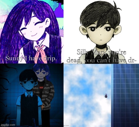 Drip-mori | image tagged in omori,drip | made w/ Imgflip meme maker