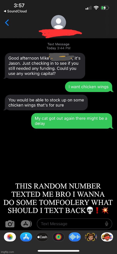 Wackadoodle time? | THIS RANDOM NUMBER TEXTED ME BRO I WANNA DO SOME TOMFOOLERY WHAT SHOULD I TEXT BACK💀❗️💥 | made w/ Imgflip meme maker