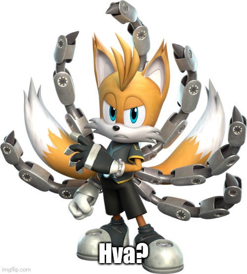 Post above | Hva? | image tagged in tails nine render sonic prime | made w/ Imgflip meme maker