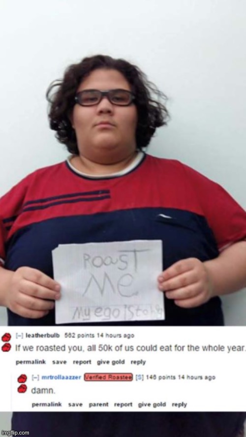 #1,716 | image tagged in roasts,burned,insult,insults,fat,eating | made w/ Imgflip meme maker