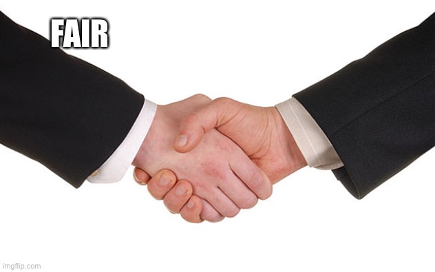 Business Handshake | FAIR | image tagged in business handshake | made w/ Imgflip meme maker