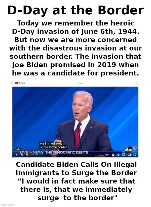 D-Day at the Border | image tagged in d-day,invasion,france,eisenhower,mexico,biden | made w/ Imgflip meme maker