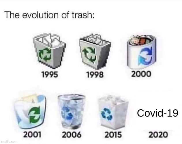 The evolution of trash | Covid-19 | image tagged in the evolution of trash,memes,meme,covid-19,covid | made w/ Imgflip meme maker