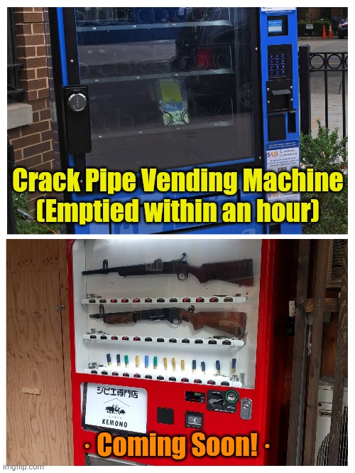 Looney Solutions - Brought to you by NYC | Crack Pipe Vending Machine
(Emptied within an hour); · Coming Soon! · | made w/ Imgflip meme maker