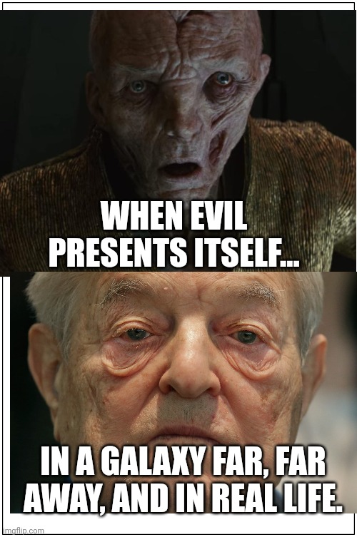 double blank | WHEN EVIL PRESENTS ITSELF... IN A GALAXY FAR, FAR AWAY, AND IN REAL LIFE. | image tagged in double blank | made w/ Imgflip meme maker