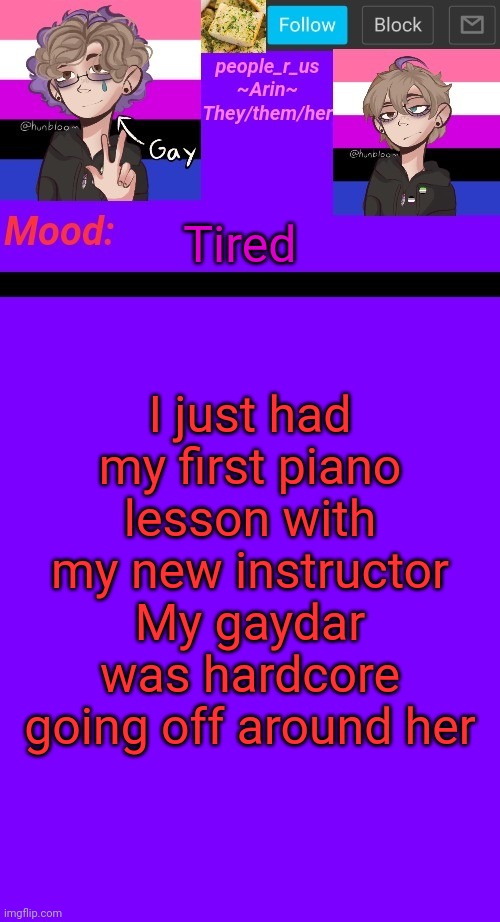 I think she's a little fruity | I just had my first piano lesson with my new instructor
My gaydar was hardcore going off around her; Tired | image tagged in people_r_us announcement template v 4 5 | made w/ Imgflip meme maker