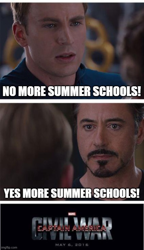 No vs Yes | NO MORE SUMMER SCHOOLS! YES MORE SUMMER SCHOOLS! | image tagged in memes,marvel civil war 1,summer time,school | made w/ Imgflip meme maker
