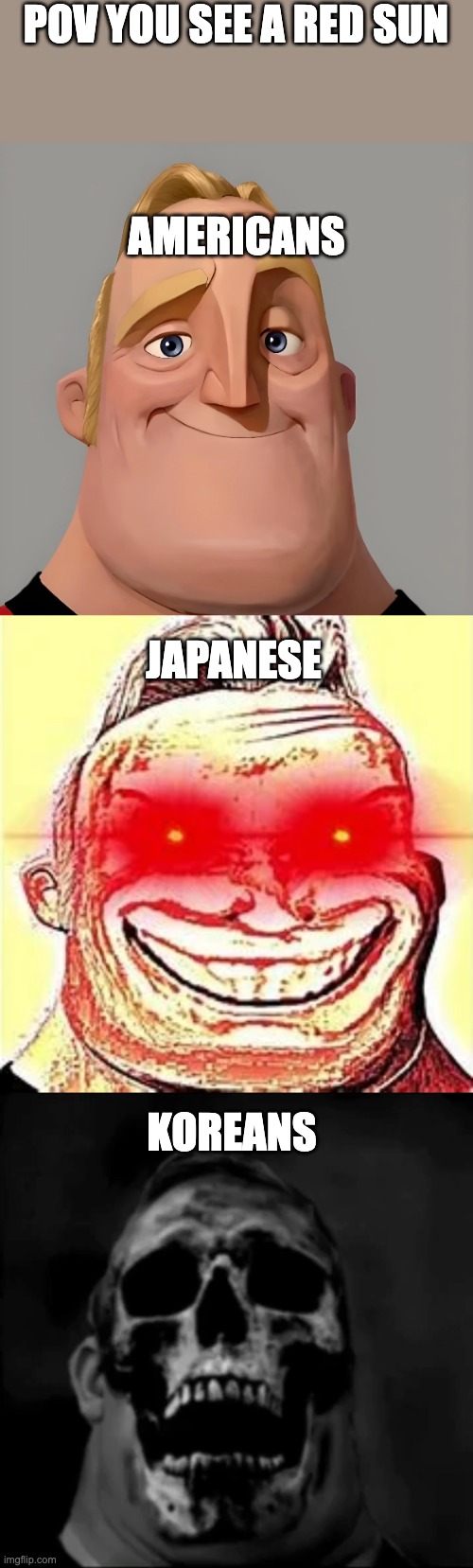 Red sun | POV YOU SEE A RED SUN; AMERICANS; JAPANESE; KOREANS | image tagged in memes | made w/ Imgflip meme maker