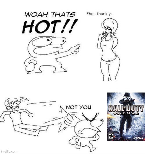 WOAH THATS HOT!! | image tagged in woah thats hot | made w/ Imgflip meme maker