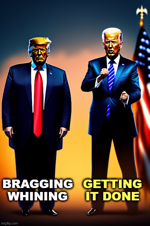 BRAGGING
WHINING; GETTING IT DONE | image tagged in trump,bragging,whining,biden,doing | made w/ Imgflip meme maker