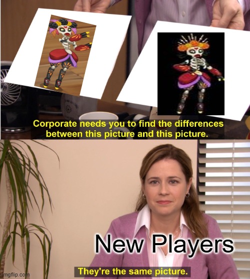 They're The Same Picture Meme | New Players | image tagged in memes,they're the same picture | made w/ Imgflip meme maker