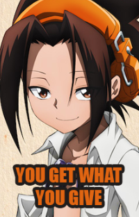 High Quality Yoh Asakura "You get what you give" Blank Meme Template