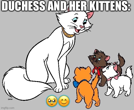 The aristocats | DUCHESS AND HER KITTENS:; 🥹😊 | image tagged in the aristocats | made w/ Imgflip meme maker