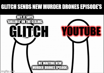 Image tagged in gifs,murder drones,asdfmovie,tomska - Imgflip