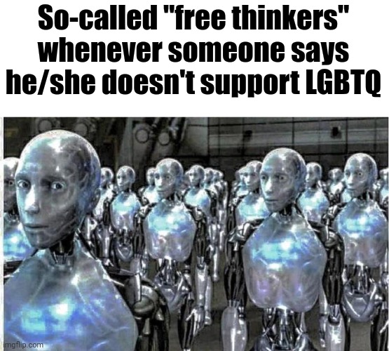 so called free thinkers Imgflip