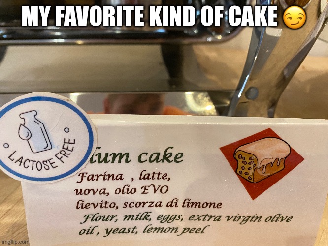 MY FAVORITE KIND OF CAKE 😏 | made w/ Imgflip meme maker