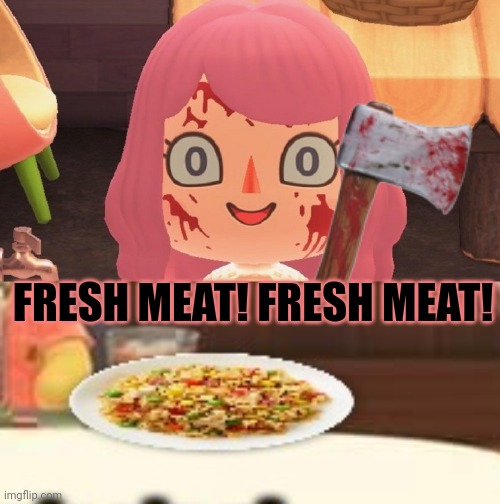 FRESH MEAT! FRESH MEAT! | made w/ Imgflip meme maker