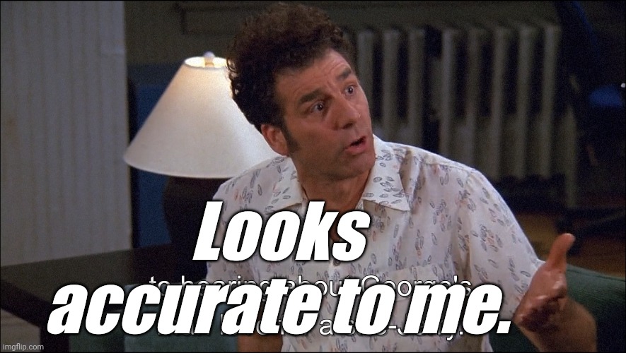 Kramer talks about George Costanza's Man-Love for a She-Jerry | Looks accurate to me. | image tagged in kramer talks about george costanza's man-love for a she-jerry | made w/ Imgflip meme maker