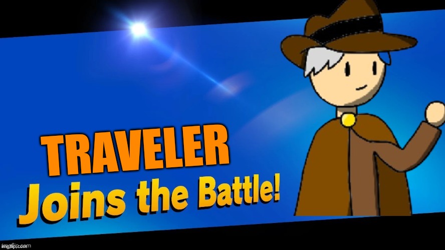 Let's make this a trend | TRAVELER | image tagged in blank joins the battle | made w/ Imgflip meme maker
