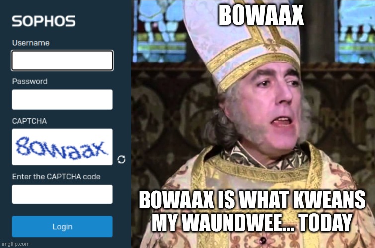 Impressive Captcha | B0WAAX; B0WAAX IS WHAT KWEANS MY WAUNDWEE... TODAY | image tagged in captcha,princess bride,the princess bride | made w/ Imgflip meme maker