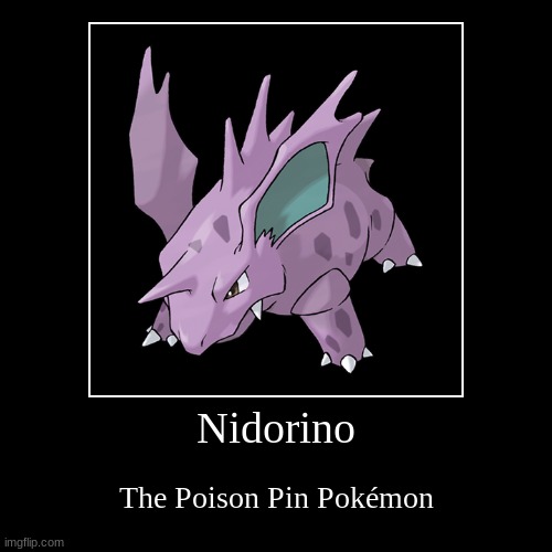 pinhead | Nidorino | The Poison Pin Pokémon | image tagged in funny,demotivationals | made w/ Imgflip demotivational maker