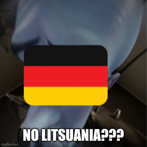 based germany | NO LITSUANIA??? | made w/ Imgflip meme maker