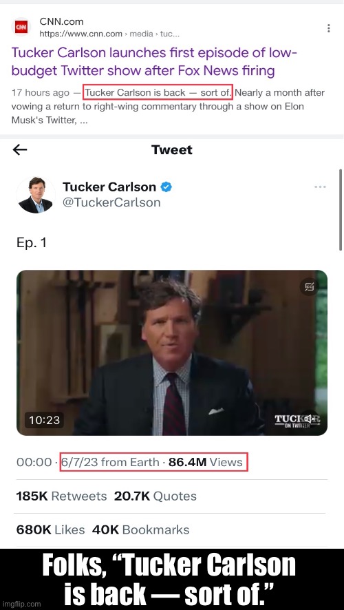 Another fake CNN news article. | Folks, “Tucker Carlson 
is back — sort of.” | image tagged in tucker carlson,cnn,cnn fake news,cnn crazy news network,cnn crock news network,msm lies | made w/ Imgflip meme maker