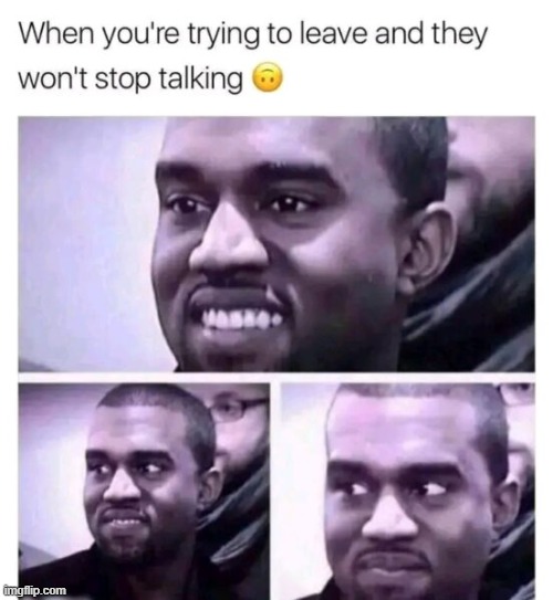 image tagged in kanye west,leave,talk | made w/ Imgflip meme maker