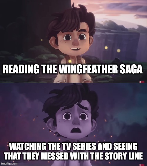 tink shocked face | READING THE WINGFEATHER SAGA; WATCHING THE TV SERIES AND SEEING THAT THEY MESSED WITH THE STORY LINE | image tagged in tink shocked face | made w/ Imgflip meme maker