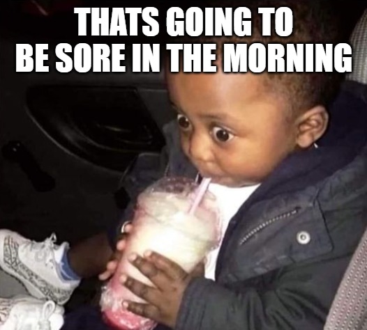 THATS GOING TO BE SORE IN THE MORNING | image tagged in oh oh | made w/ Imgflip meme maker