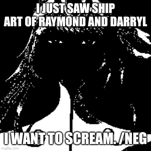 THEY ARE BROTHERS. | I JUST SAW SHIP ART OF RAYMOND AND DARRYL; I WANT TO SCREAM. /NEG | image tagged in reconsider | made w/ Imgflip meme maker