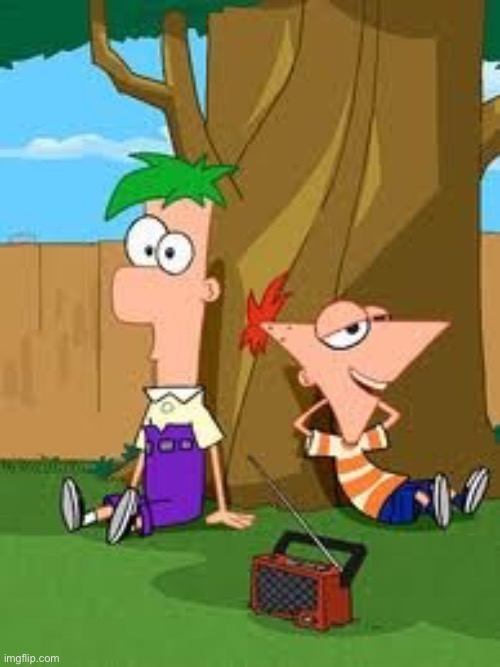 Phineas and ferb | image tagged in phineas and ferb | made w/ Imgflip meme maker