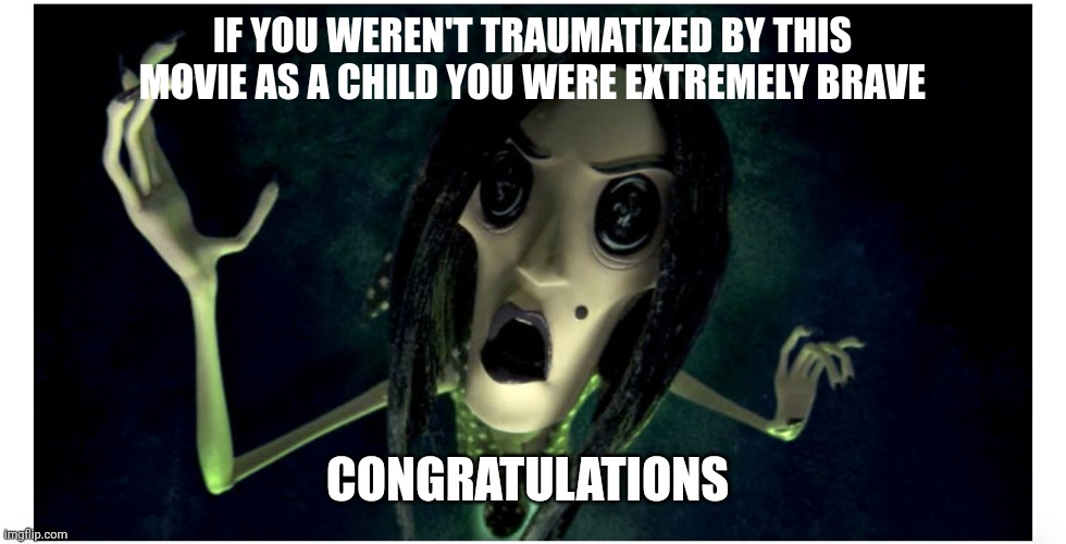 I was a very traumatized 8 year old | IF YOU WEREN'T TRAUMATIZED BY THIS MOVIE AS A CHILD YOU WERE EXTREMELY BRAVE; CONGRATULATIONS | image tagged in childhood | made w/ Imgflip meme maker