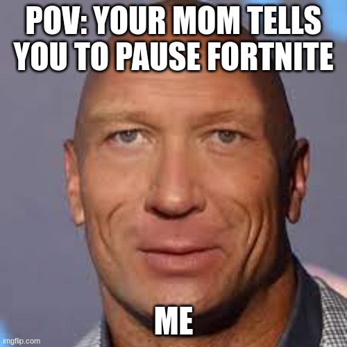 bald guy cringing | POV: YOUR MOM TELLS YOU TO PAUSE FORTNITE; ME | image tagged in bruh | made w/ Imgflip meme maker