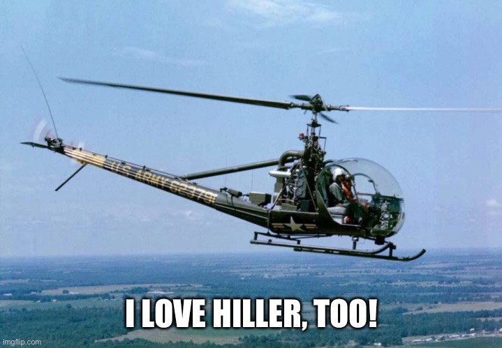 I LOVE HILLER, TOO! | made w/ Imgflip meme maker