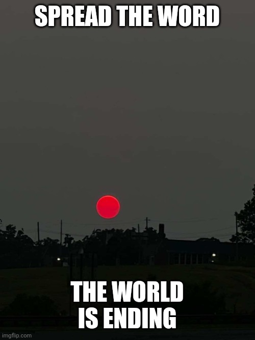 Welp it's been nice | SPREAD THE WORD; THE WORLD IS ENDING | image tagged in world's end,goodbye | made w/ Imgflip meme maker