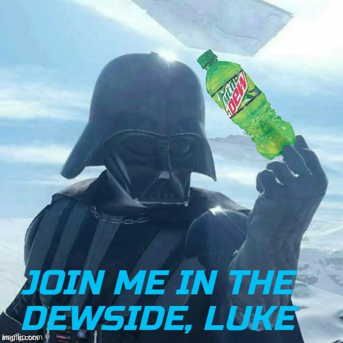 Darth Vader Flips You Off,,, | JOIN ME IN THE
DEWSIDE, LUKE | image tagged in darth vader flips you off | made w/ Imgflip meme maker