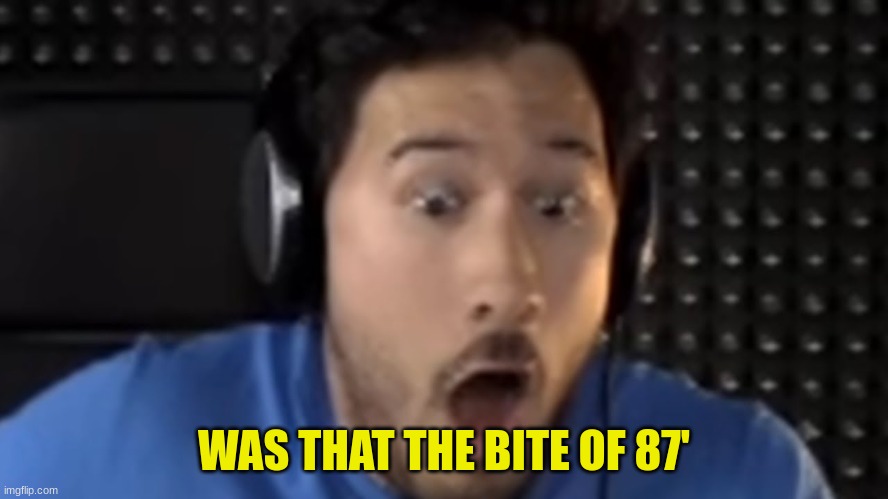 Was That the Bite of '87? | WAS THAT THE BITE OF 87' | image tagged in was that the bite of '87 | made w/ Imgflip meme maker