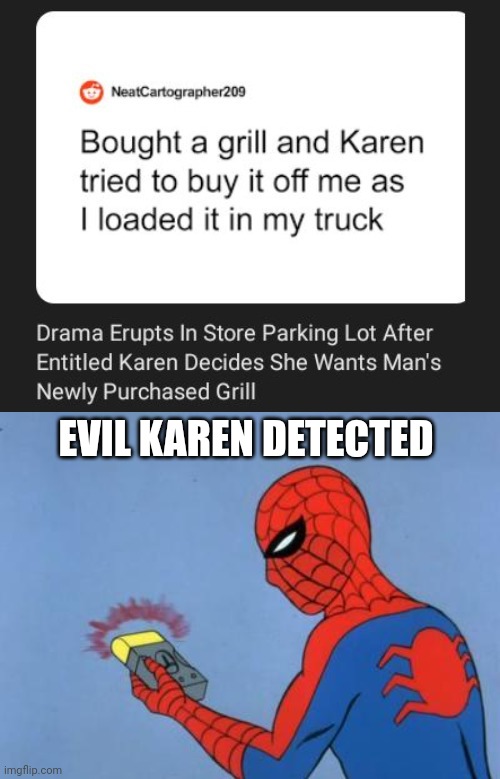 No grill for Karen | EVIL KAREN DETECTED | image tagged in spiderman detector,karens,karen,grill,memes,truck | made w/ Imgflip meme maker