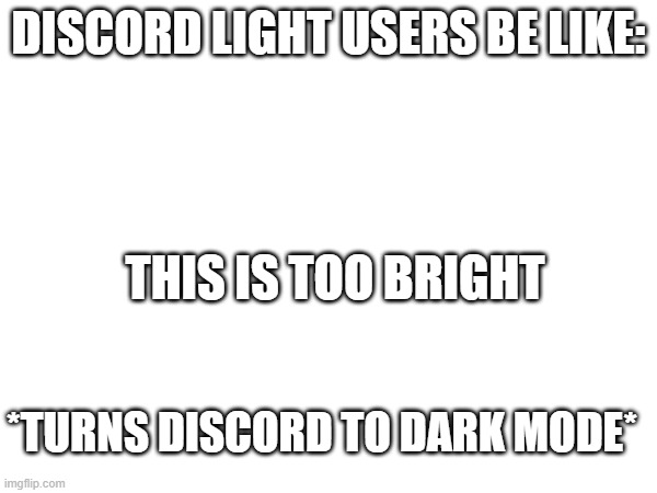 discord be like - Imgflip