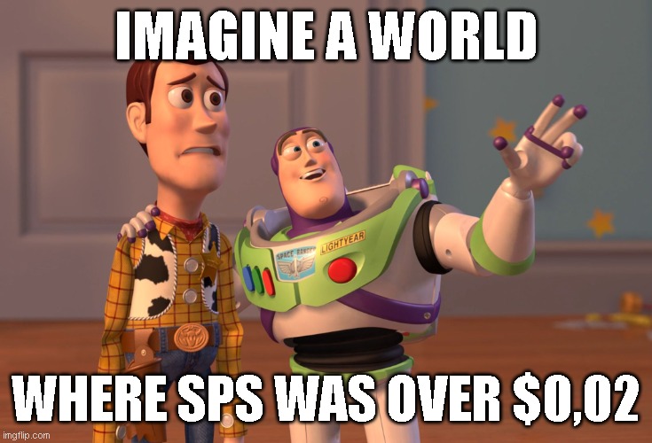 X, X Everywhere Meme | IMAGINE A WORLD; WHERE SPS WAS OVER $0,02 | image tagged in memes,x x everywhere | made w/ Imgflip meme maker